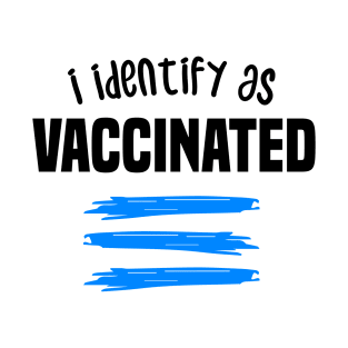 i identify as vaccinated 2021 2022 - BLine T-Shirt