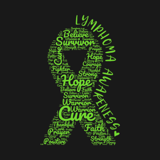 Lymphoma Awareness Lime Green Ribbon With Positive Words T-Shirt