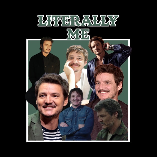 Literally Me (Pedro Pascal) by Literally Me