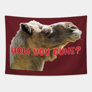 How You Dune? Funny Punny Dromedary Phrase Tapestry