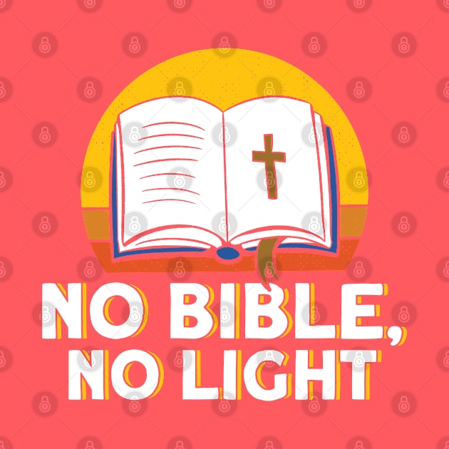 No Bible No Light Bible Study Christian by Toeffishirts