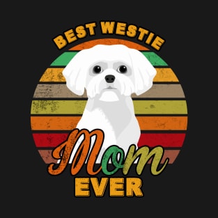 Best Westie Mom Ever T-Shirt