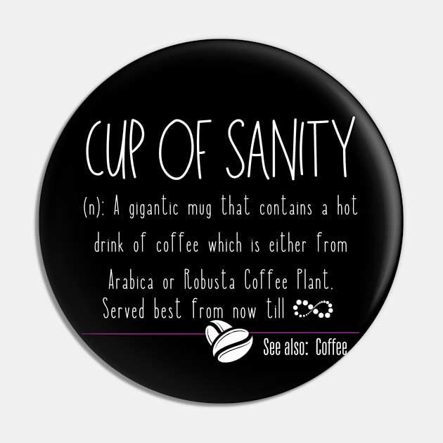 Coffee Cup of Sanity Definition Pin by Praizes