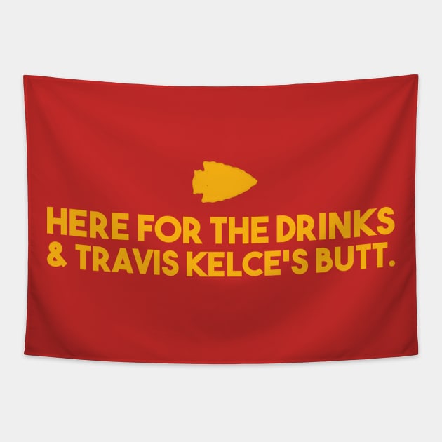 HERE FOR THE DRINKS AND TRAVIC KELCE'S BUTT - KANSAS CITY Tapestry by HamzaNabil