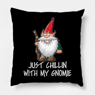 Just Chillin With My Gnomie Pillow