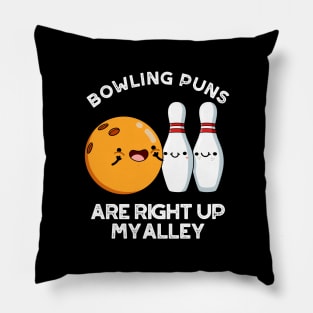 Bowling PUns Are Right Up My Alley Cute Sports Pun Pillow