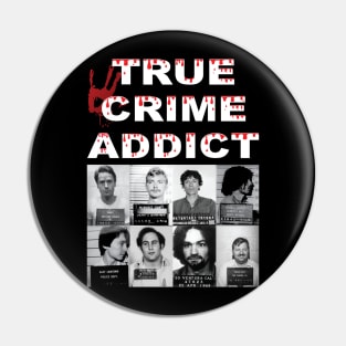 True Crime Addict Pin