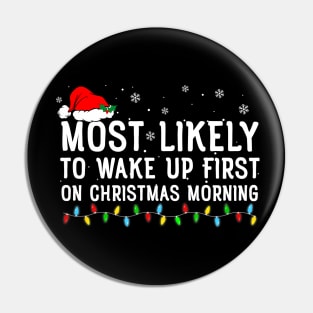 Most Likely To Wake Up First On Christmas Morning Pin