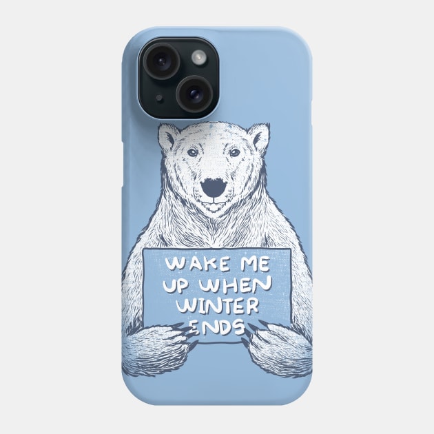 Wake me up when winter ends Phone Case by Tobe_Fonseca