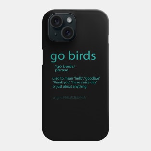 Go Birds Definition Philadelphia Eagles football Phone Case