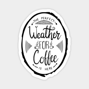 Coffee weather 2 Magnet
