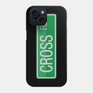 Cross Road Road Sign Phone Case