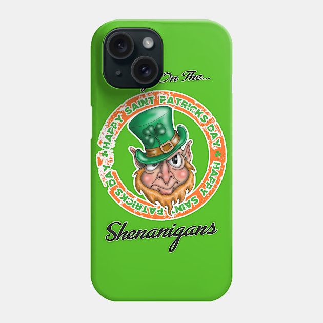 Let the shenanigans begin Phone Case by Status71