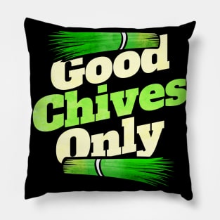 Good Chives Only - Vegetarian or Go Vegan Pillow