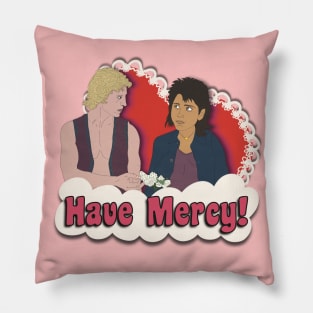 Have Mercy Pillow