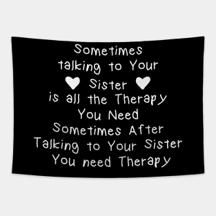 Sometimes Talking To Your Sister - Funny Big Sister & Little Sister Tapestry