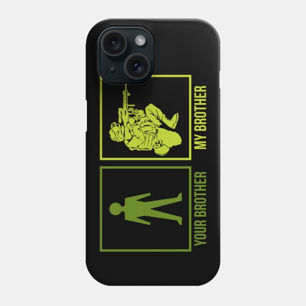 ARMY: Your Brother My Brother Phone Case by MYFROG