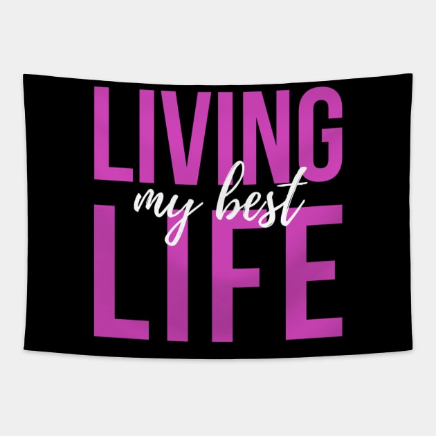 Living My Best Life (pink text) Tapestry by PersianFMts