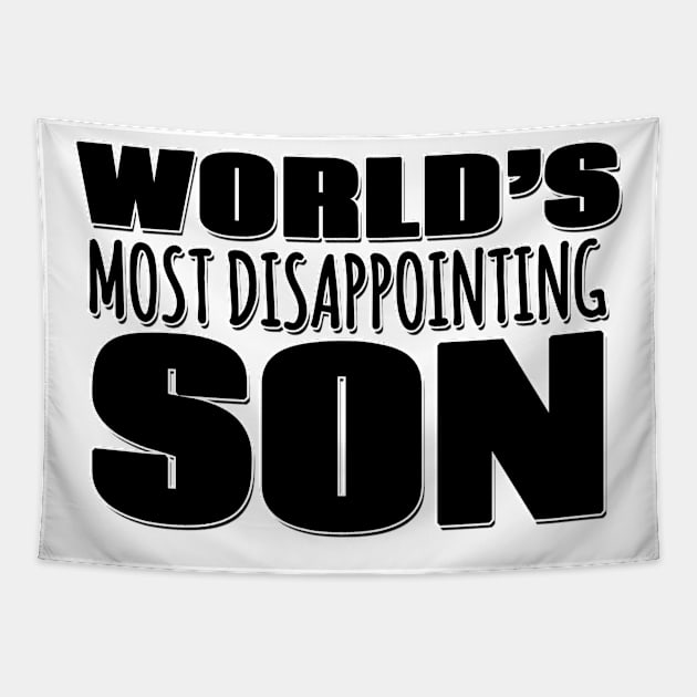 World's Most Disappointing Son Tapestry by Mookle