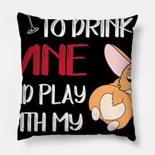 I Want Just Want To Drink Wine (138) Pillow