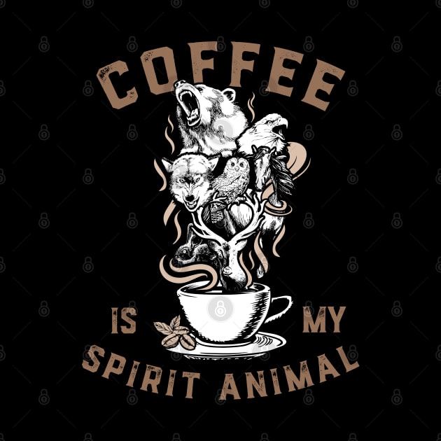 Coffee Is My Spirit Animal! by aircrewsupplyco