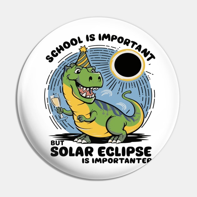 School Is Important But Solar Eclipse Is Importanter Pin by BobaTeeStore