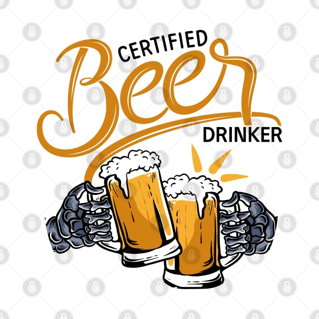 Certified Beer Drinker by WiZ Collections