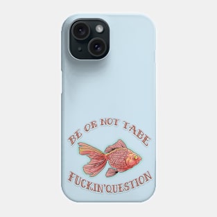 be or not tabe Phone Case