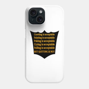 I’m No Quitter Phone Case