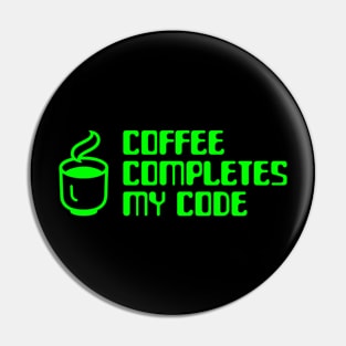 Coffee Completes My Code Pin