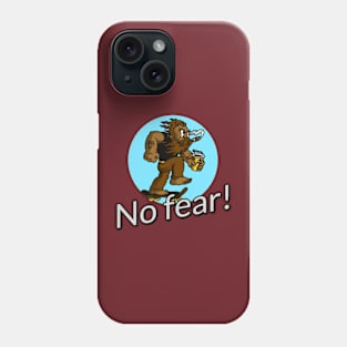 No fear! Phone Case