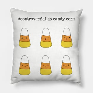 Controversial as candy corn *choose large or bigger for sticker packs* Pillow