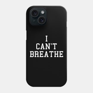 I can't breathe stop racism stop hate and live in peace Phone Case