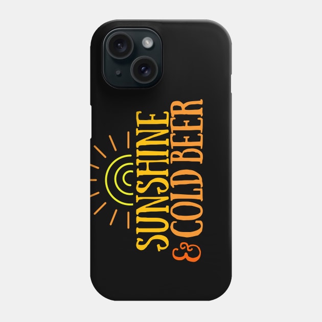 Sunshine & Cold Beer Phone Case by Seaglass Girl Designs