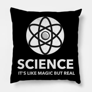 Science It's Like Magic But Real Pillow