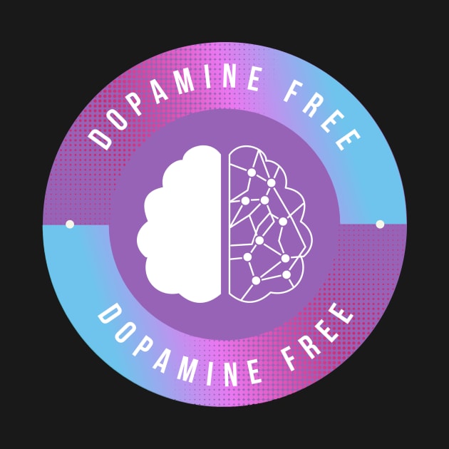 ADHD DOPAMINE FREE by ScritchDesigns