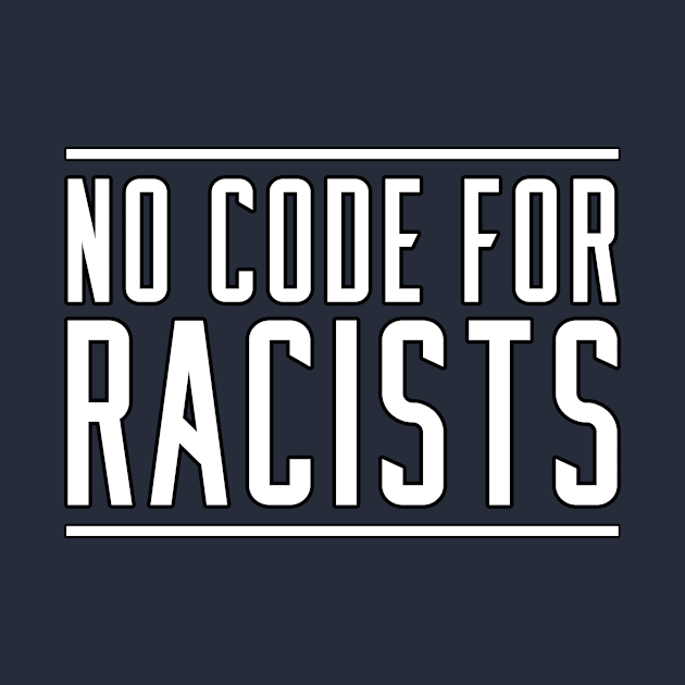 No Code for Racists by ArticaDesign