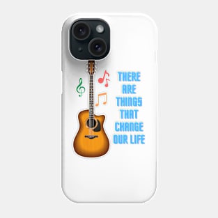 There Are Things That Change Our Life Phone Case