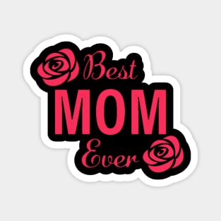 BEST MOM EVER Magnet