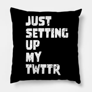 just setting up my twttr first tweet meme Pillow