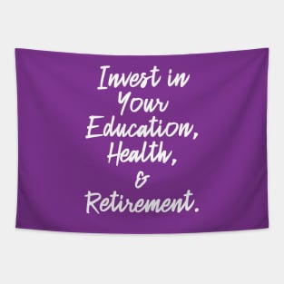 Invest in Your Education, Health and Retirement. | Personal Self | Development Growth | Discreet Wealth | Life Quotes | Purple Tapestry