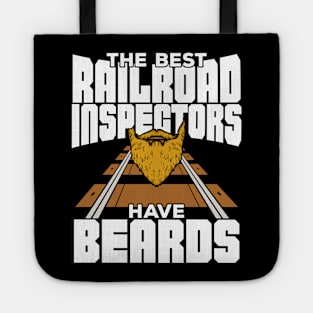 The Best Railroad Inspectors Have Beards Tote