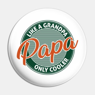 Papa Like A Grandpa Only Cooler Pin