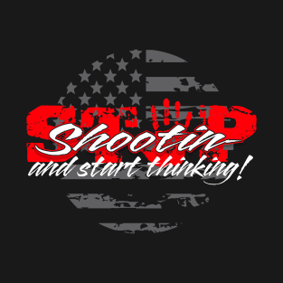 STOP SHOOTIN T-Shirt