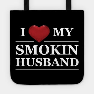 Wife - I love my smokin husband Tote