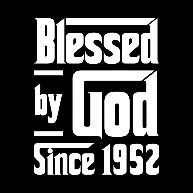 Blessed By God Since 1952 by JeanetteThomas