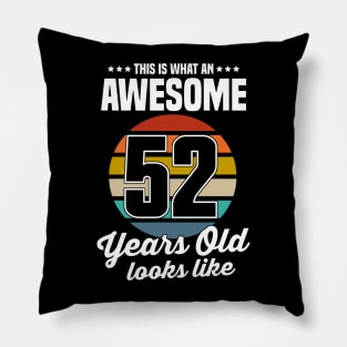 Vintage This Is What An Awesome 52 Years Old Looks Like Pillow