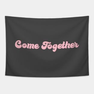 Come Together, pink Tapestry