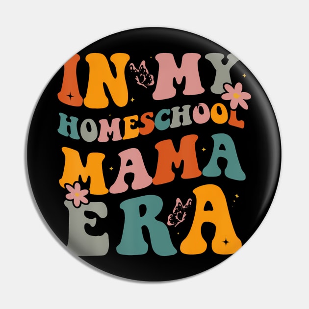 In My Homeschool Mama Era Funny Mom Teacher Pin by vulanstore