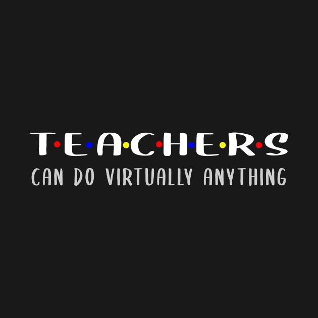 Teachers Can Do Virtually Anything by Adel dza